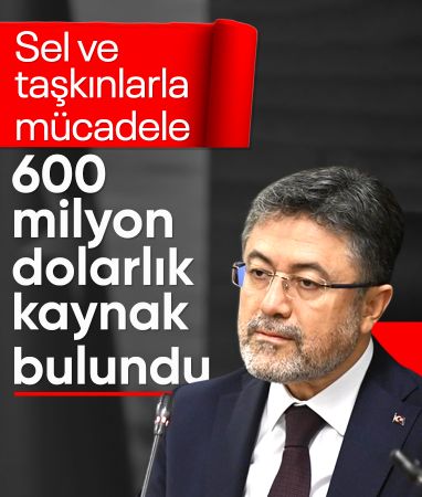 '600 milyon dolarlık taşkın kontrol tesisleri yapacağız'