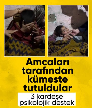 Kümeste tutulan 3 kardeşe psikolojik destek