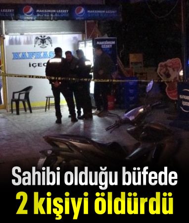 Antalya'da büfede silahlı kavga: 2 ölü