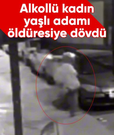 İstanbul'da alkollü kadın yaşlı adamı öldüresiye dövdü