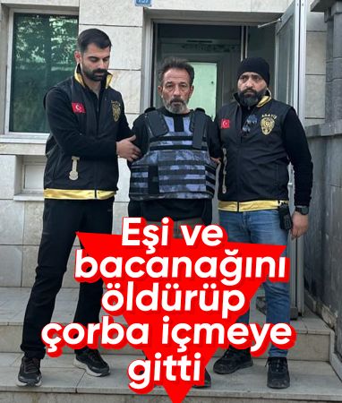 Adıyaman'da eşi ve bacanağını öldürdü, çorba içmeye gitti