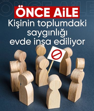 Ailesinin saygı duymadığı kişiye kimse saygı duymaz