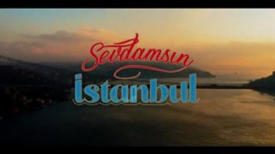 İBB'den 'Sevdamsın İstanbul' videosu