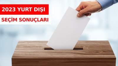 Yurt dışı seçim sonuçları: Yurt dışı oylarında hangi aday önde? İşte son durum...