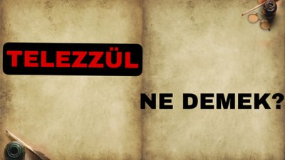 Telezzüz ne demek? Telezzüz kelime anlamı