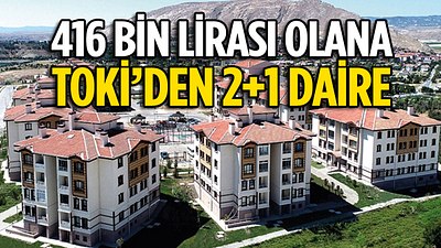 Ev almak için son şans: 416 bin lirası olana 2+1 daire satılacak