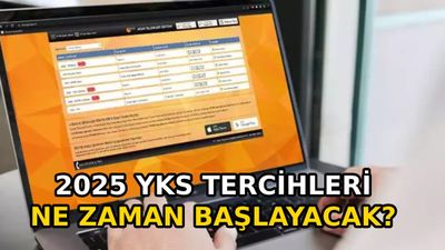 YKS tercih tarihleri 2025: Üniversite tercihleri ne zaman?