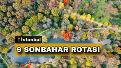 İstanbul'da sonbahar rotaları: Gezmeden dönmeyin