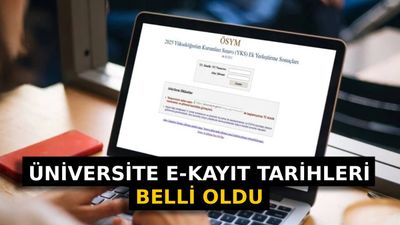 YKS ek tercih üniversite kayıt tarihleri: Üniversite kayıtları ne zaman, nasıl ve nereden yapılır?