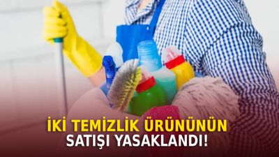 Popüler iki temizlik ürünü yasaklandı: Piyasadan toplatılıyor