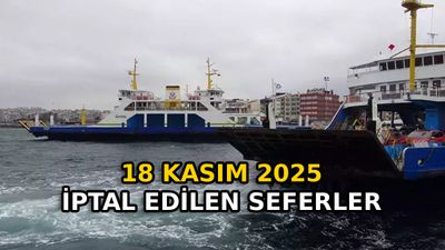 Olumsuz hava şartları feribotları vurdu: İşte iptal edilen seferler