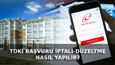 TOKİ başvuru iptali nasıl yapılır? e-Devlet TOKİ başvuru düzeltme