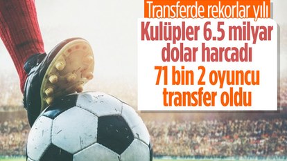 2022'de futbolda transferlere 6,5 milyar dolar harcandı
