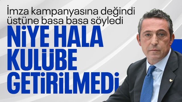 Ali Koç'tan imza süreciyle ilgili açıklama