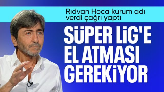 Rıdvan Dilmen: Rekabet Kurumu'nun Süper Lig'e el atması gerekiyor