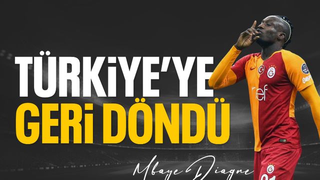 Bir dönem gol kralı olmuştu: Mbaye Diagne Türkiye'ye geri döndü