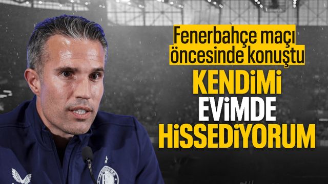 Robin van Persie: Kendimi evimde hissediyorum