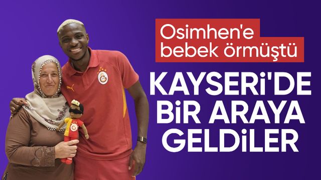 Neslihan teyze Victor Osimhen ile bir araya geldi