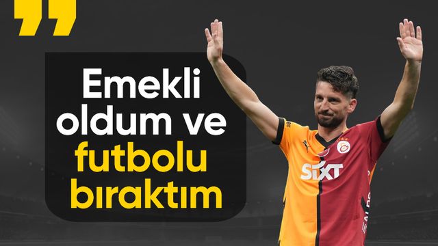 Dries Mertens: Emekli oldum