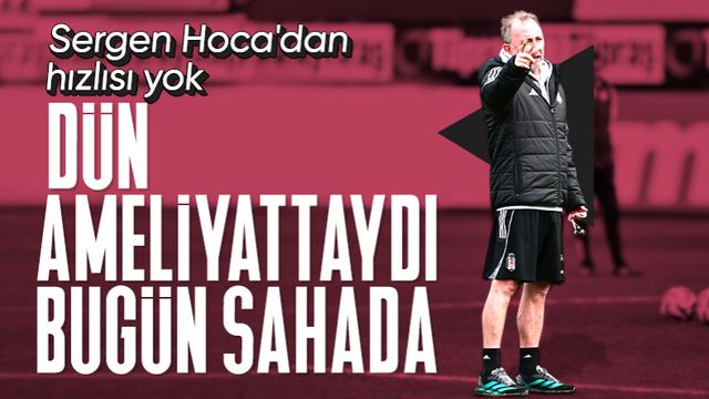 Dün anjiyo olmuştu: Sergen Yalçın antrenmana katıldı