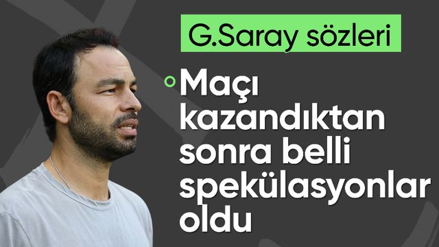 Selçuk İnan'dan Galatasaray sözleri: Spekülasyonlar oldu
