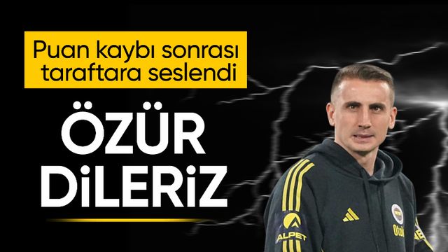 Kerem Aktürkoğlu: Taraftardan özür dileriz!