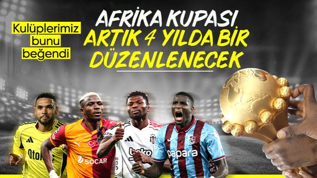 Afrika Uluslar Kupası 4 yılda bir yapılacak