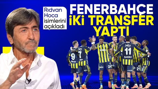 Rıdvan Dilmen'den büyük övgü: Fenerbahçe 2 transfer yaptı