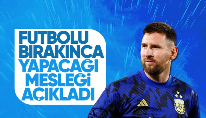 Lionel Messi: Futbolu bıraktıktan sonra sportif direktör olmak istiyorum