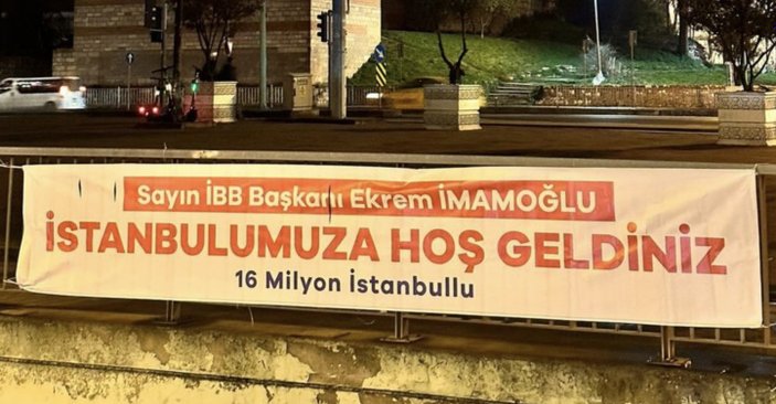 Ekrem İmamoğlu için İstanbul'a hoşgeldin pankartı asıldı