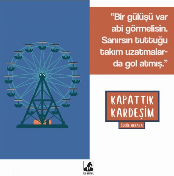 Özgür Akkaya - Kapattık Kardeşim alıntılar 