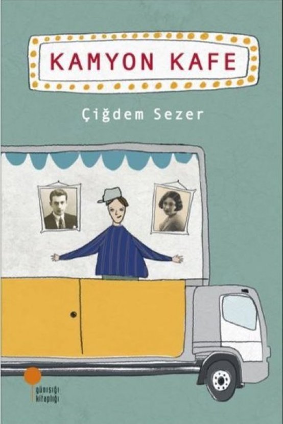 Çiğdem Sezer - Kamyon Kafe 