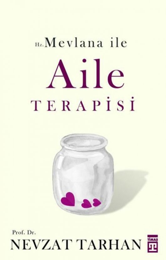 Hz. Mevlana ile Aile Terapisi - Prof. Dr. Nevzat Tarhan