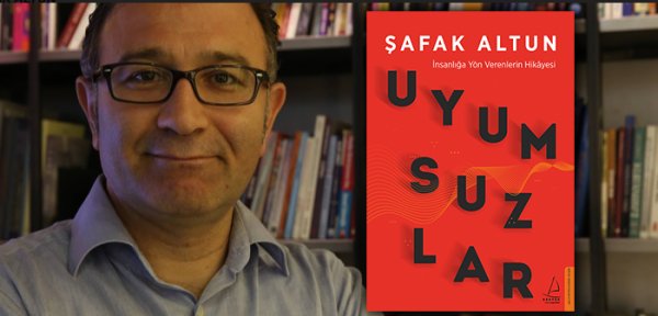Şafak Altun, yeni kitabı Uyumsuzlar’ı anlatıyor 