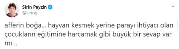 Şirin Payzin kurban kesmek yerine burs verilmesini istedi