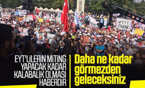 Cumhurbaşkanı Erdoğan EYT'lilerle görüşülmesi talimatı verdi