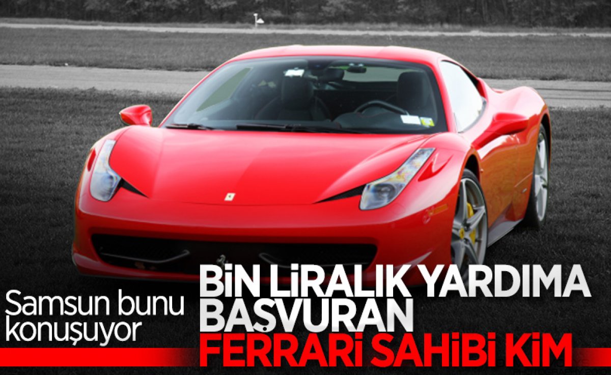 Ferrari sahibinin 1000 TL'lik yardım isteğine ret