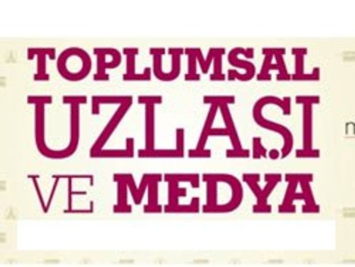 Toplumsal Uzlaşı ve Medya Çalıştayı notları