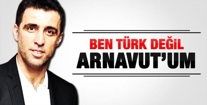 Hakan Şükür: Netice itibariyle ben bir Türk'üm