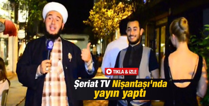 Ehlisünnet TV muhabiri yine Nişantaşı'nda