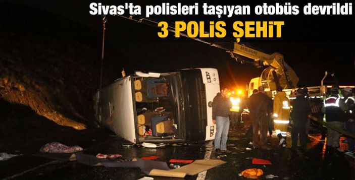 Sivas'ta şehit olan polislerin kimliği belirlendi