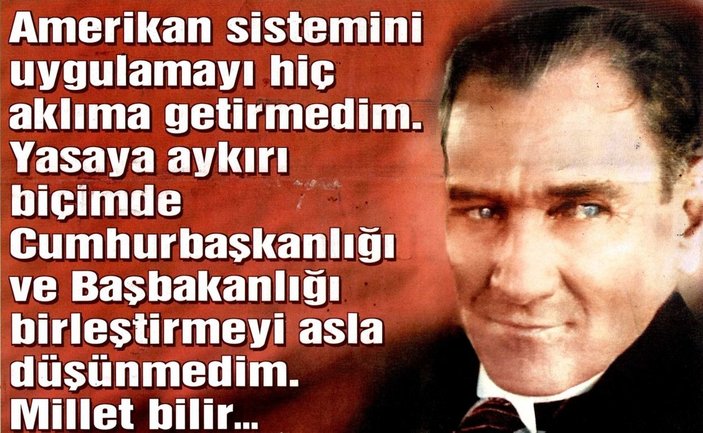 Sözcü: Atatürk başkanlık sistemine karşıydı