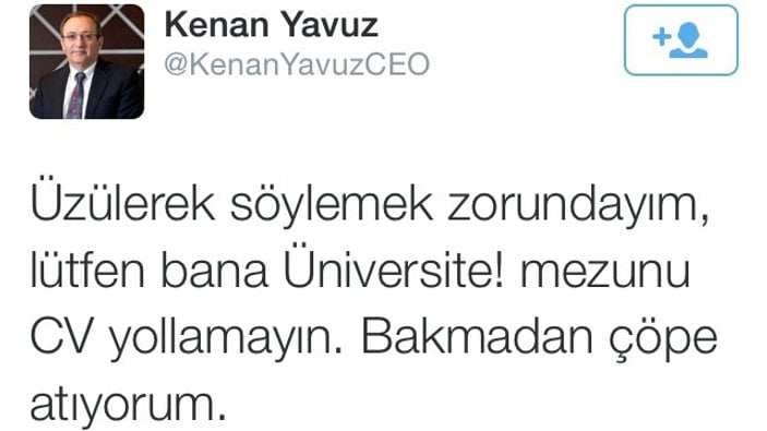 CEO Kenan Yavuz üniversiteli CV'lerini çöpe atıyor
