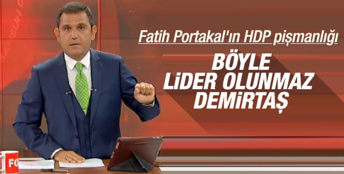 Fatih Portakal yine Demirtaş'a kızdı