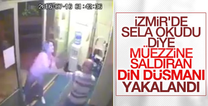 Sela okuyan imama saldıran İzmirli tutuklandı