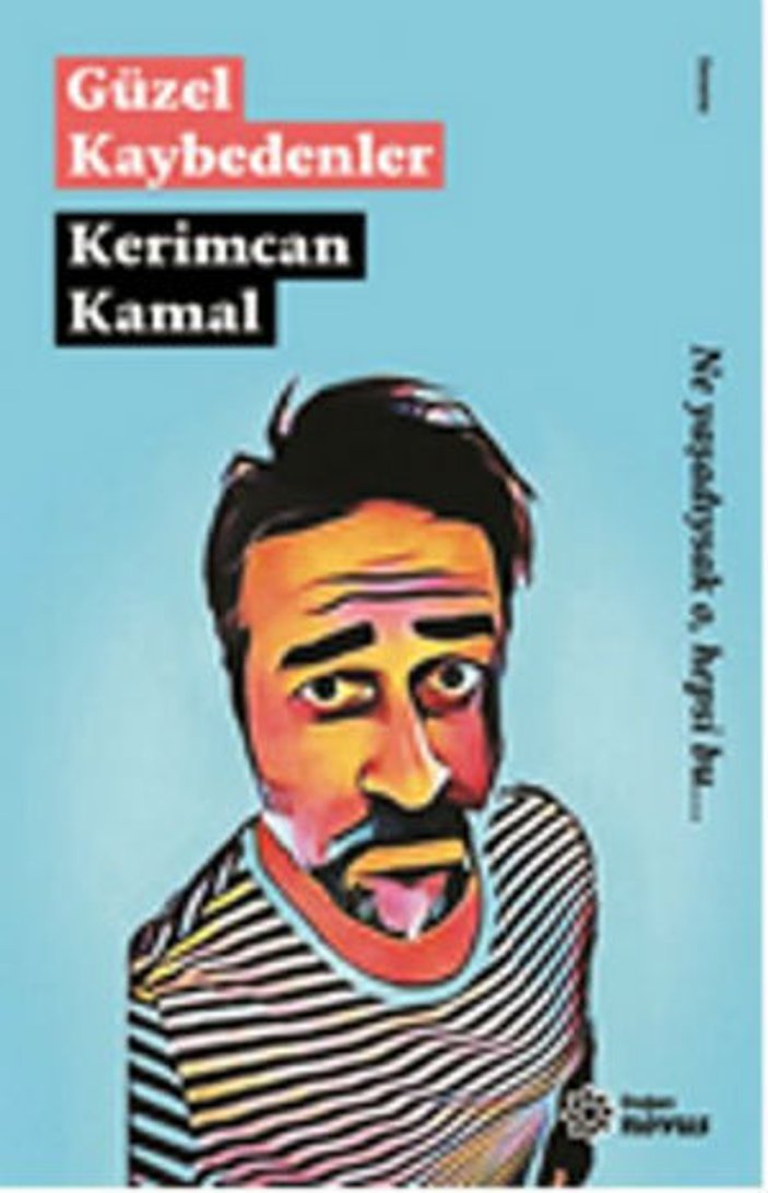 Kerimcan Kamal, Güzel Kaybedenler kitabıyla merhaba dedi