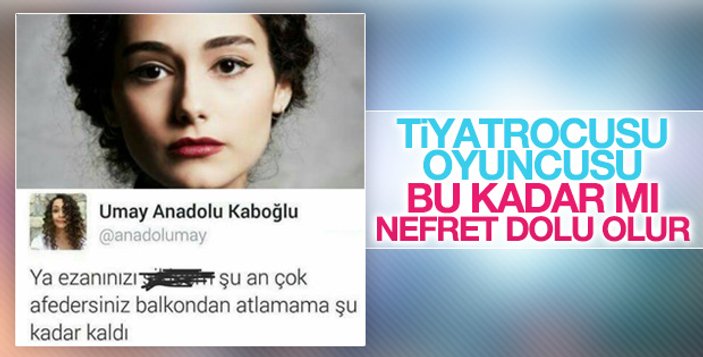 Umay Kaboğlu'nun küfürlü ezan paylaşımına hapis istemi