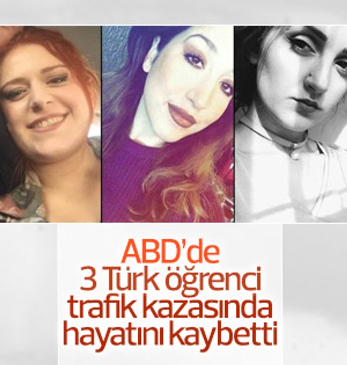 ABD'de kaza geçiren 3 Türk kızının cenazesi Türkiye'de