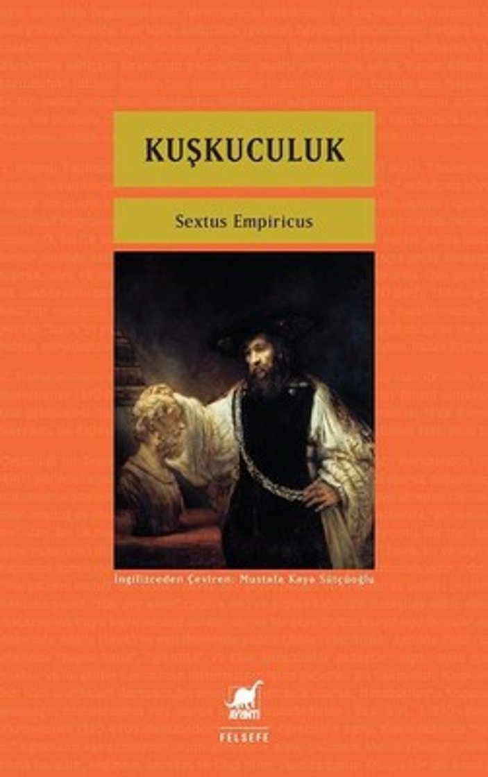 Sextus Empiricus’un felsefe dizisinin kitabı: Kuşkuculuk