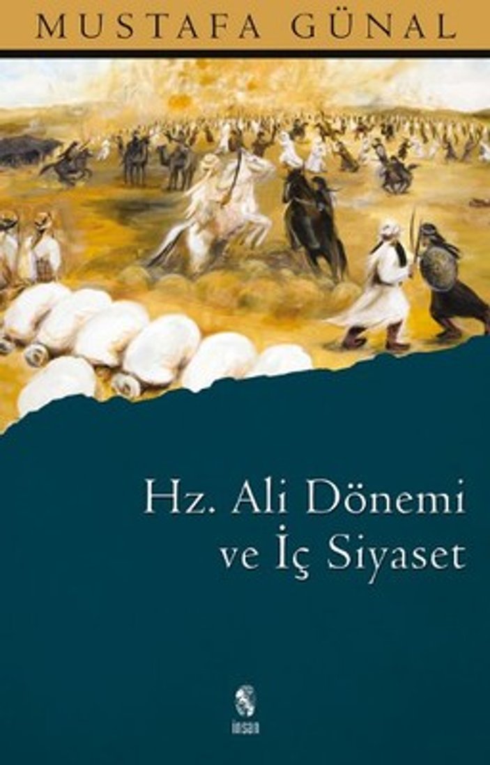 Mustafa Günal’ın Hz. Ali Dönemi ve İç Siyaset kitabı